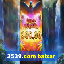 3539.com baixar